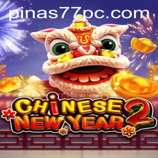 Experience the Excitement of CHINESENEWYEAR2: A Festive Adventure with Pinas77