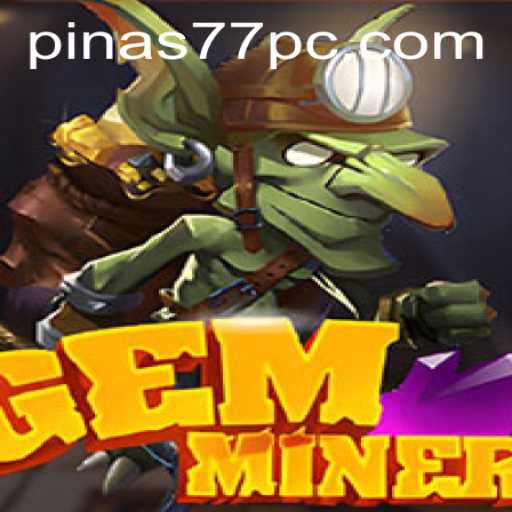 GemMiner: Exploring the Depths of Adventure with Pinas77